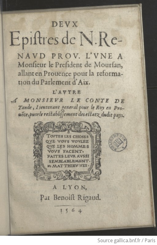 Deux Epistres De N Renaud Prov L Une A Monsieur Le President De