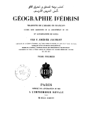 Géographie d'Edrisi, tomes 1er,  traduite de l'arabe en français, d'après deux manuscrits de la Bibliothèque du Roi et accompagnée de notes  P. Amédée Jaubert. 1836