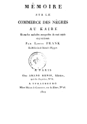Mémoire sur le commerce des nègres au Kaire et sur les maladies auxquelles ils sont sujets en y arrivant  L. Frank. 1802