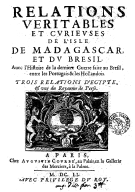 Relations véritables et curieuses de l'isle de Madagascar et du Brésil , avec l'histoire de la dernière guerre faite au Brésil entre les Portugais et les Hollandais  R. Baro. 1651