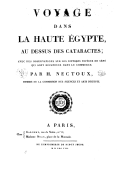 Voyage dans la Haute Égypte, au-dessus des cataractes avec des observations sur les diverses espèces de séné qui sont répandues dans le commerce  H. Nectoux. 1808