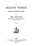 La religion védique d après les hymnes du Rig-Veda. T. 2 / par Abel Bergaigne,...