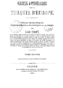 Recueil d'itinéraires dans la Turquie d'Europe : détails géographiques, topographiques et statistiques sur cet Empire  A. Boué. 1854 
