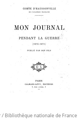 Mon journal pendant la guerre (1870-1871) / Cte d