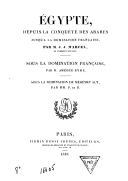 Égypte depuis la conquête des Arabes jusqu'à la domination française. Sous la domination française. Sous la domination de Méhémet Aly <br> M. J. J. Marcel, A. Ryme, P. et H. 1848