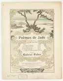 Poèmes de Jade  Traduits du chinois par Judith Gautier, musique de Gabriel Fabre. 1905