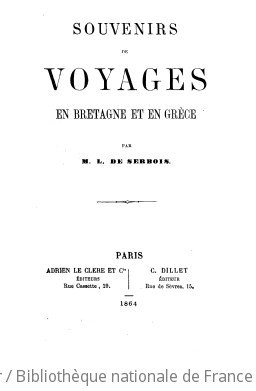Souvenirs de voyages en Bretagne et en Grèce / par M. L. de Serbois