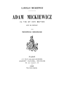 Adam Mickiewicz : sa vie et son oeuvre  L. Mickiewicz ; portrait par T. Bérengier. 1858