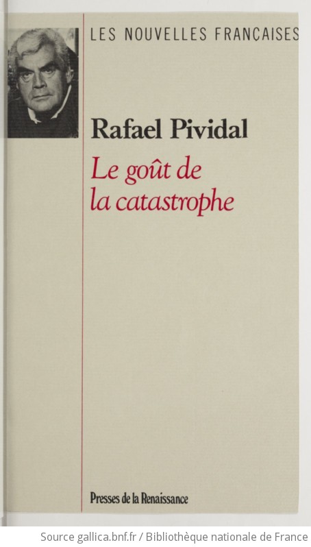 Le Go T De La Catastrophe Nouvelles Rafael Pividal Gallica