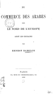 Du commerce des Arabes dans le nord de l'Europe avant les Croisades  E. Babelon. 1882