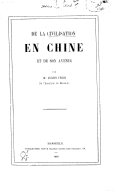 De la civilisation en Chine et de son avenir  J. Itier. 1860