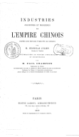 Industries anciennes et modernes de l'empire chinois : d'après des notices traduites du chinois  S. Julien ; P. Champion. 1869