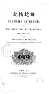 Blanche et Bleue, ou Les deux couleuvres-fées : roman chinois  S. Julien. 1834