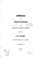 Journal des opérations diplomatiques de la légation française en Chine  Rédigé par J.-M. Callery. 1845