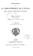 Catalogue de la bibliothèque de l'École des langues orientales vivantes. Tome Ier, Linguistique. I, philologie. II, langue arabe  1897