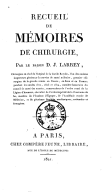 Recueil de mémoires de chirurgie  D. J. Larrey. 1821