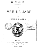 Le livre de jade  Judith Walter. 1867