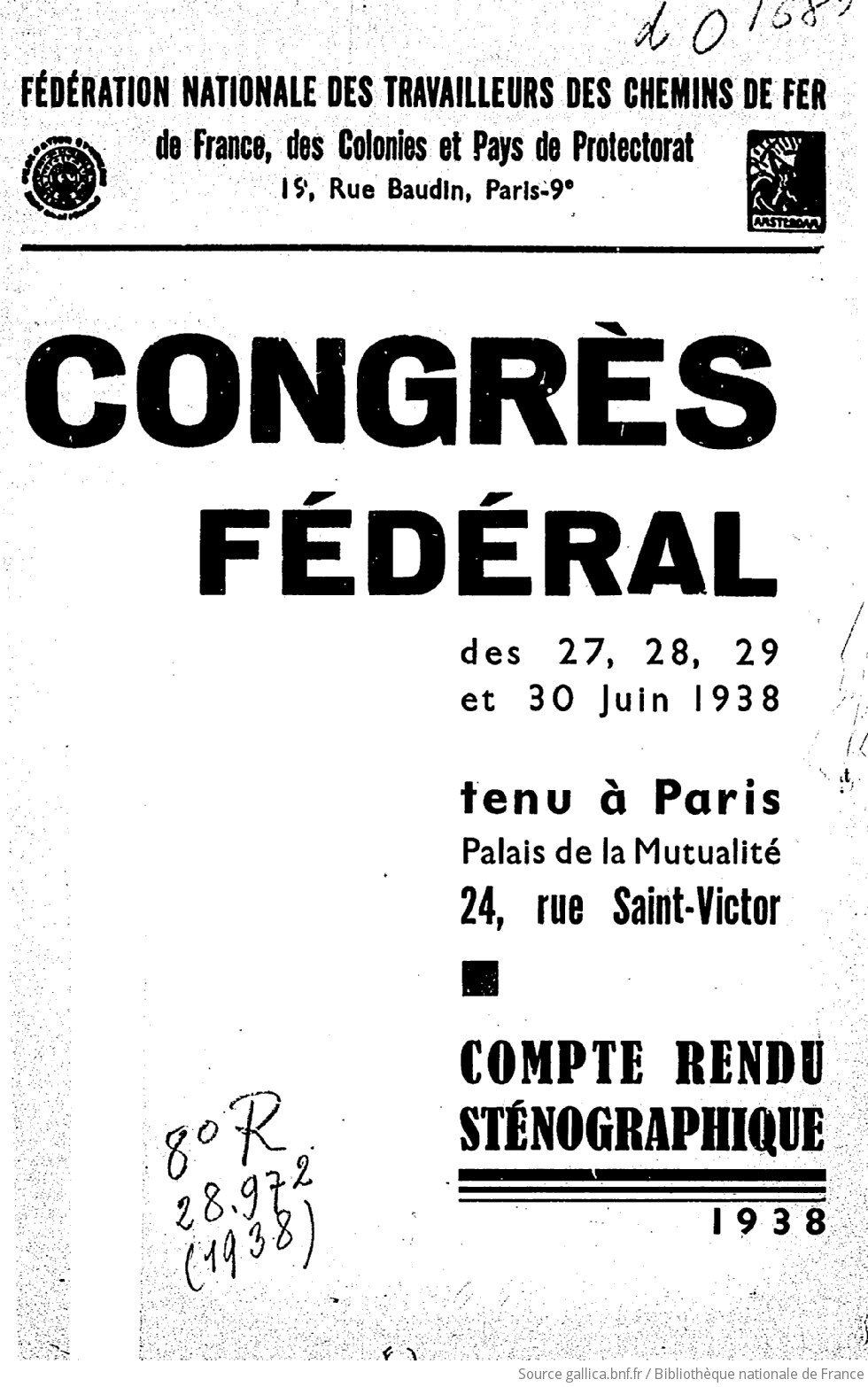 [17e] Congrès fédéral des 27, 28, 29 et 30 juin 1938, tenu à Paris, Palais de la Mutualité : compte-rendu sténographique