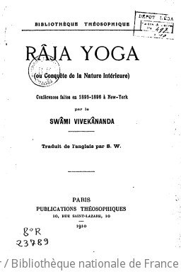 Râja-yoga (ou Conquête de la nature intérieure), conférences faites en 1895-1896 à New York par le Swâmi Vivekânanda. Traduit de l