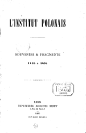 L'Institut polonais : souvenirs et fragments. 1845 à 1895 