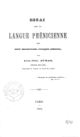 Essai sur la langue phénicienne, avec deux inscriptions puniques inédites  A.-C. Judas. 1842
