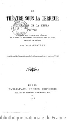 Le thtre sous la Terreur (Thtre de la peur), 1793-1794... / par Paul d