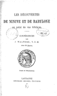 Les Découvertes de Ninive et de Babylone au point de vue biblique  Conférences par J. Walther. 1889