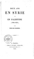 Deux ans en Syrie et en Palestine (1838-1839) <br> E. Blondel. 1840