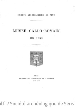 Muse gallo-romain de Sens / [sign : G. Julliot] ; Socit archologique de Sens