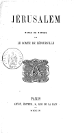 Jérusalem, notes de voyage  C.-M. Comte de Rosset de Létourville. 1867