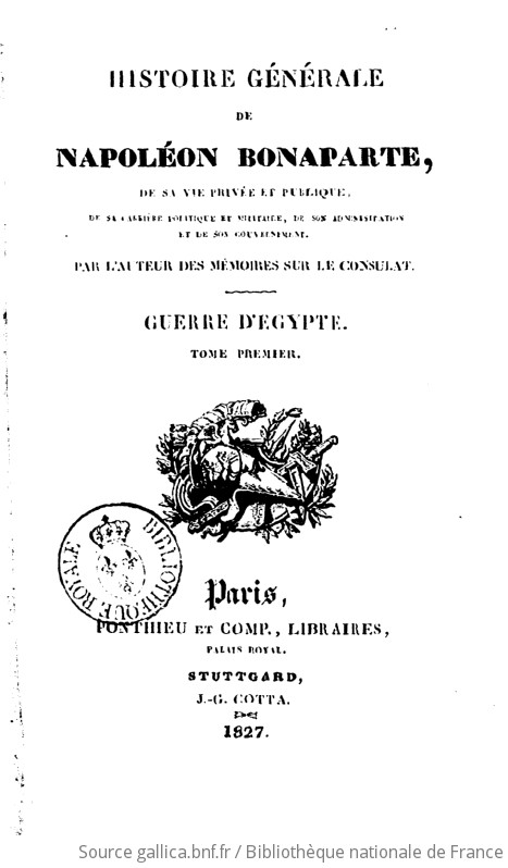 Histoire générale de Napoléon Bonaparte de sa vie privée et publique