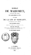 Roman de Mahomet en vers du XIIIe siècle ; Livre de la loi au Sarrazin en prose du XIVe siècle  A. du Pont ; R. Lulle. 1831