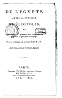 De l'Égypte après la bataille d'Héliopolis et Considérations générales sur l'organisation physique et politique de ce pays  Général de division Reynier. 1802