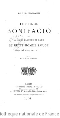 Le Prince Bonifacio ; La dame blanche de Bade ; Le petit homme rouge ; Le dmon du lac (2e dition) / Louis Ulbach