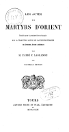 Les Actes des martyrs d'Orient, traduits pour la première fois en français, sur la traduction latine des manuscrits syriaques de S. E. Assemani  M. l'abbé F. Lagrange. 1871