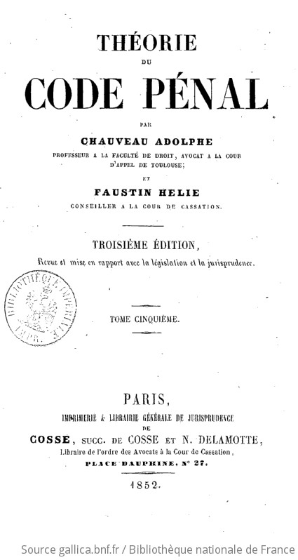 Théorie du Code pénal par Chauveau Adolphe et Faustin Hélie