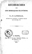 Recherches sur les zodiaques égyptiens P.-A. Latreille. 1821