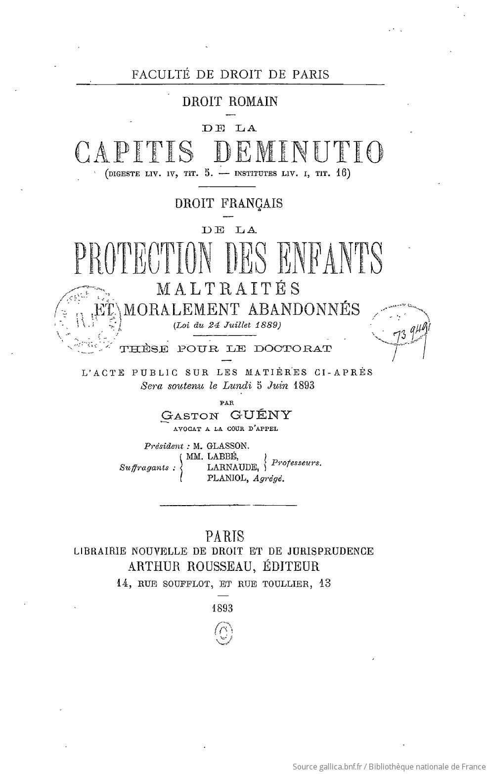 Droit français : de la Protection des enfants maltraités et moralement abandonnés (loi du 24 juillet 1889) [Thèse pour le doctorat]