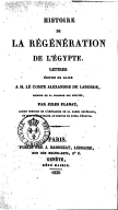 Histoire de la régénération de l'Égypte : lettres écrites du Kaire à M. le Cte Alexandre de Laborde  J. Planat. 1830