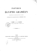 Papyrus égypto-araméen appartenant au Musée égyptien du Louvre, expliqué et analysé pour la première fois   Abbé J.-J.-L. Bargès. 1862