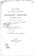 Bulletin de l'Oeuvre française de propagande catholique en Terre sainte  1892-189.