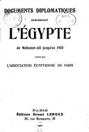 Documents diplomatiques concernant l'Égypte de Mehemet-Ali jusqu'en 1920   Réunis par l'Association égyptienne de Paris. 1920