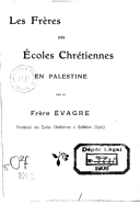 Les Frères des écoles chrétiennes en Palestine  Évagre (frère des écoles chrétiennes). 1906