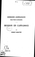 Recherches archéologiques dans l'Asie occidentale : mission en Cappadoce   E. Chantre. 1899
