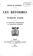 Les réformes en Turquie d'Asie  : la question arménienne, la question syrienne   L. de Contenson. 1913