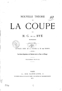 Nouvelle théorie de la coupe, par H.-C. de La Bye,... 3e édition