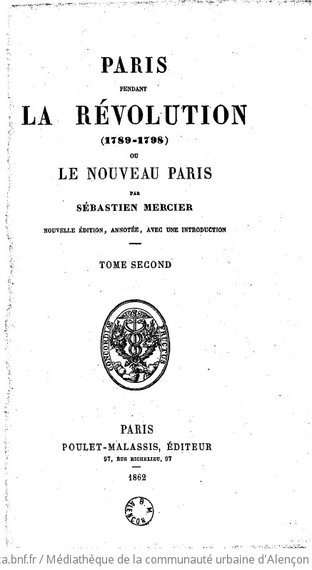 Paris pendant la Révolution (1789-1798) ou Le Nouveau Paris par Sébastien Mercier. Nouvelle édition, annotée, avec une introduction. Tome second