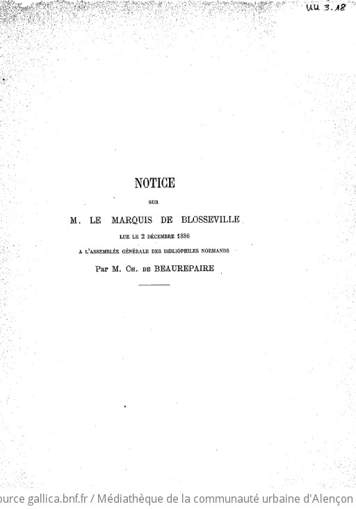 Notice sur M. le marquis de Blosseville, lue le 2 décembre 1886 à l'assemblée générale des bibliophiles normands, par M. Ch. de Beaurepaire 