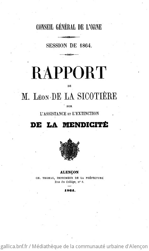 Rapport de M. Léon de La Sicotière sur l'assistance et l'extinction de la mendicité. Conseil général de l'Orne. Session de 1864