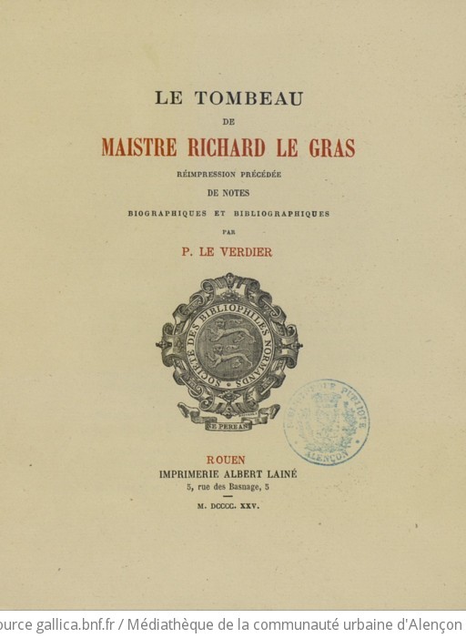 Le tombeau de maistre Richard Le Gras. Réimpression précédée de notes biographiques et bibliographiques par P. Le Verdier